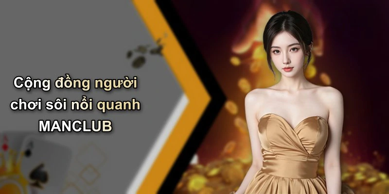 Cộng đồng người chơi sôi nổi quanh MANCLUB